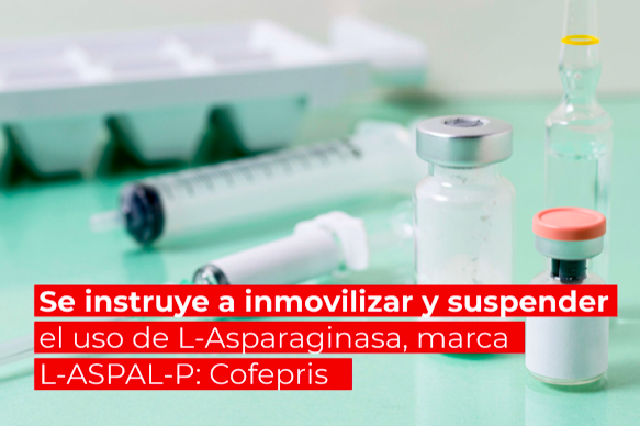 Cofepris recomienda inmovilizar y suspender medicamento para leucemia