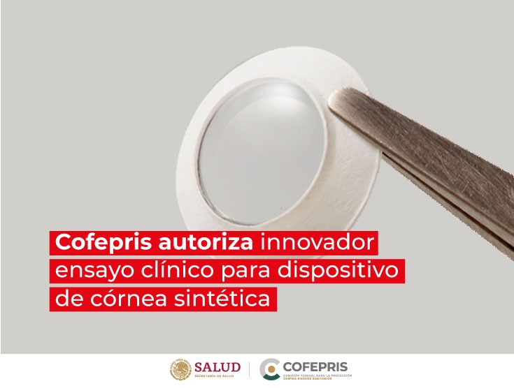 Autoriza Cofepris innovador ensayo clínico para dispositivo de córnea sintética