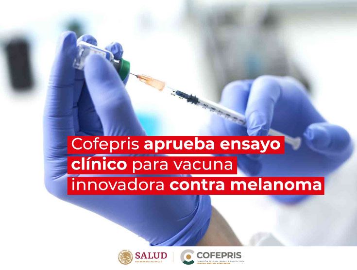 Cofepris aprueba ensayo clínico para vacuna contra melanoma